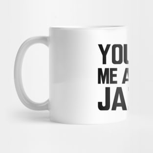 Jazz Player - You had me at jazz Mug